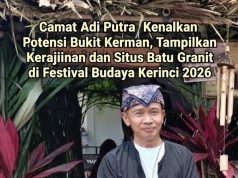 Camat Adi Putra Kenalkan Potensi Bukit Kerman, Tampilkan Kerajinan dan Situs Batu Granit di Festival Budaya Kerinci 2026